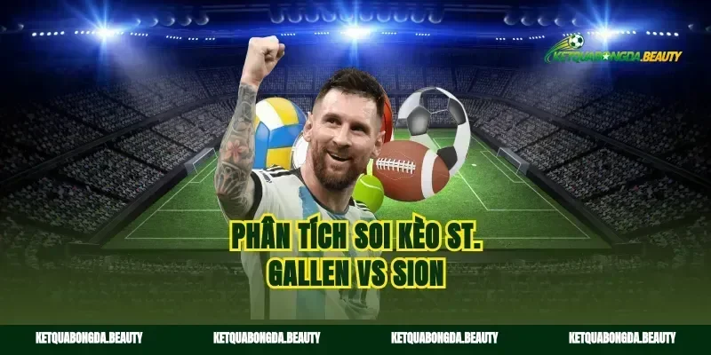 Phân tích soi kèo St. Gallen vs Sion