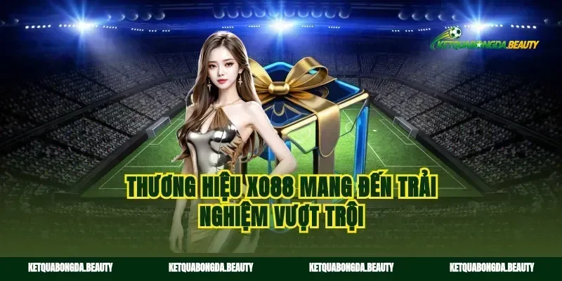 Thương hiệu xo88 mang đến trải nghiệm vượt trội